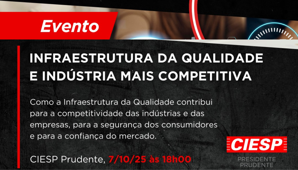 Em Presidente Prudente, Ipem-SP e Ciesp unem-se para discutir a competitividade da indústria regional